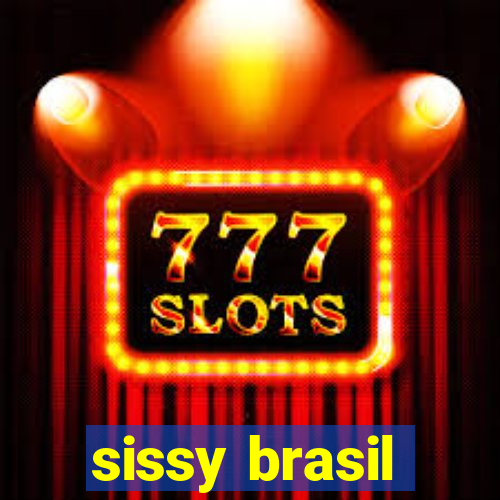 sissy brasil